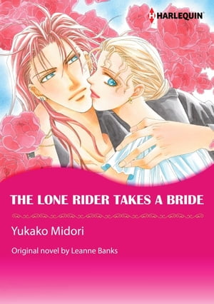 THE LONE RIDER TAKES A BRIDE Harlequin Comics【電子書籍】 Leanne Banks