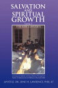 Salvation and Spiritual Growth, Level 1 For New Converts【電子書籍】 Dr. June H. Lawrence