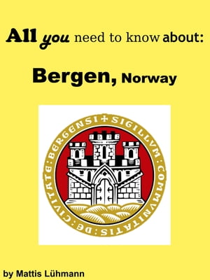 ŷKoboŻҽҥȥ㤨All you need to know about: Bergen, NorwayŻҽҡ[ Mattis L?hmann ]פβǤʤ200ߤˤʤޤ