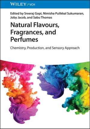 楽天楽天Kobo電子書籍ストアNatural Flavours, Fragrances, and Perfumes Chemistry, Production, and Sensory Approach【電子書籍】