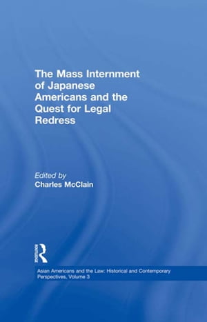 The Mass Internment of Japanese Americans and the Quest for Legal Redress