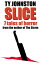 Slice: Seven Tales of HorrorŻҽҡ[ Ty Johnston ]