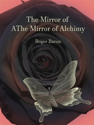 The Mirror of Alchimy【電子書籍】[ Roger B