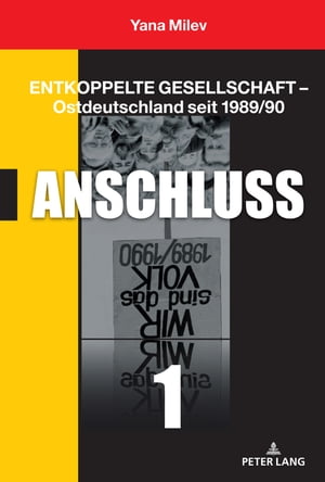 Entkoppelte Gesellschaft – Ostdeutschland seit 1989/90