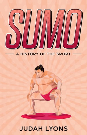 Sumo: A History of the Sport (Sports Shorts)