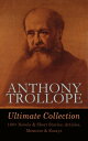 ANTHONY TROLLOPE Ultimate Collection: 100+ Novels & Short Stories; Articles, Memoirs & Essays Chronicles of Barsetshire, Palliser Series, Irish Novels, Tales of All Countries, Travel Sketches…