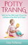 Potty Training Toilet Train Your Child Hassle &Stress Free In A Matter of Days With This 101 Guide!Żҽҡ[ Fiona Hathaway ]