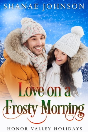 Love on a Frosty Morning a Sweet Holiday Romance