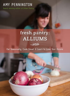 Fresh Pantry: Alliums