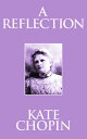 ŷKoboŻҽҥȥ㤨A ReflectionŻҽҡ[ Kate Chopin ]פβǤʤ65ߤˤʤޤ