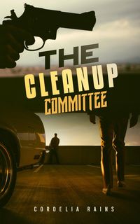 The Cleanup Committee【電子書籍】[ Cordelia Rains ]