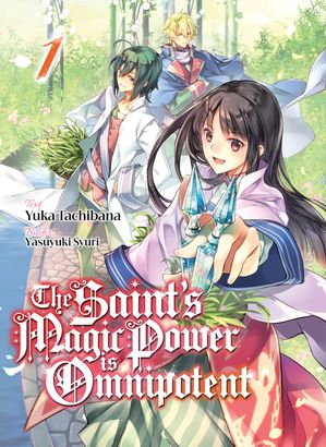 The Saint's Magic Power is Omnipotent (Deutsche Light Novel): Band 1