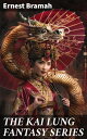 THE KAI LUNG FANTASY SERIES The Wallet of Kai Lung, Kai Lung's Golden Hours & Ka...