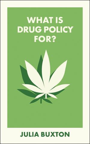 ŷKoboŻҽҥȥ㤨What Is Drug Policy For?Żҽҡ[ Julia Buxton ]פβǤʤ1,287ߤˤʤޤ