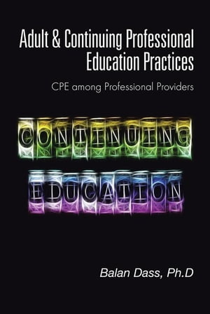 Adult & Continuing Professional Education Practices Cpe Among Professional Providers