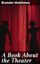 A Book About the Theater Exploring the Dramatic World: An In-Depth Look at Theat...