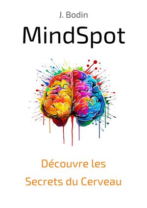 MindSpot : Découvre les Secrets du Cerveau
