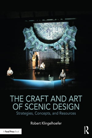 The Craft and Art of Scenic Design