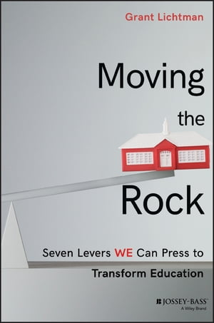 ŷKoboŻҽҥȥ㤨Moving the Rock Seven Levers WE Can Press to Transform EducationŻҽҡ[ Grant Lichtman ]פβǤʤ2,955ߤˤʤޤ