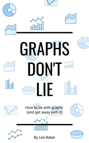 Graphs Don’t Lie Bite-Size Stats, #2【電子