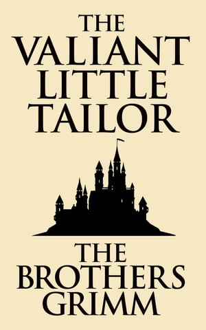 The Valiant Little TailorŻҽҡ[ The Brothers Grimm ]