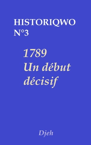 Historiqwo N°3 - 1789 Un Début Décisif