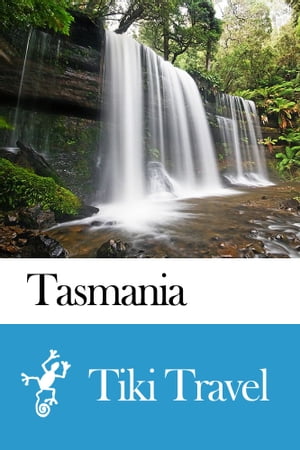 Tasmania (Australia) Travel Guide - Tiki Travel