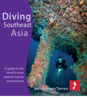 Diving Southeast Asia for iPad: A guide to the world's most diverse marine environment【電子書籍】[ Beth & Shaun Tierney ]