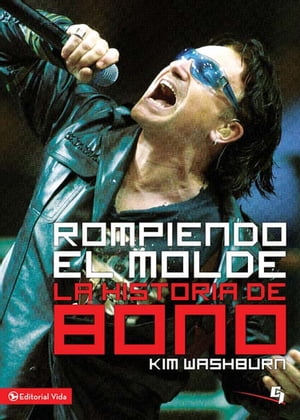 Rompiendo el molde, la historia de Bono