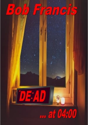 ŷKoboŻҽҥȥ㤨DEAD...at 04:00Żҽҡ[ Bob Francis ]פβǤʤ220ߤˤʤޤ