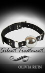 Silent Treatment【電子書籍】[ Olivia Ruin ]