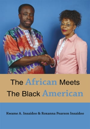 ŷKoboŻҽҥȥ㤨The African Meets the Black AmericanŻҽҡ[ Kwame A. Insaidoo ]פβǤʤ468ߤˤʤޤ