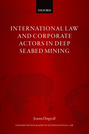 International Law and Corporate Actors in Deep Seabed Mining