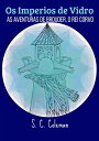 ŷKoboŻҽҥȥ㤨Os Imperios de Vidro: As Aventuras de Brouder, O Rei Corvo Os Imperios de Vidro, #3Żҽҡ[ S. C. Coleman ]פβǤʤ150ߤˤʤޤ