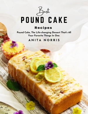 Best Pound Cake Recipe Pound Cake, The Life-changing Dessert That's Al...