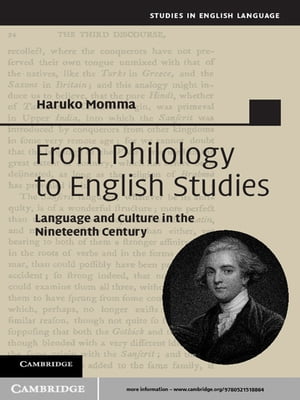 From Philology to English Studies Language and Culture in the Nineteenth Century