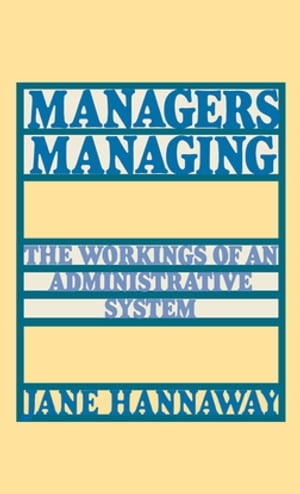 Managers Managing The Workings of an Administrative System