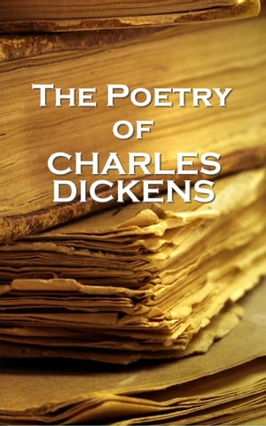 Charles Dickens, The Poetry Of