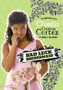 Bad Luck Bridesmaid The Complicated Life of Claudia Cristina Cortez【電子書籍】[ Diana...