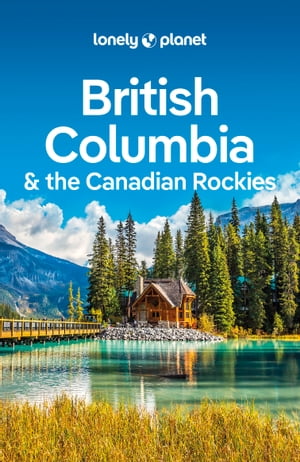 Lonely Planet British Columbia & the Canadian Rockies