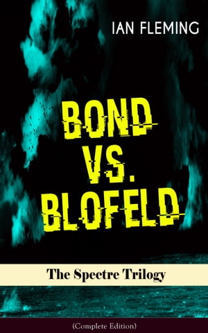 ŷKoboŻҽҥȥ㤨BOND VS. BLOFELD ? The Spectre Trilogy (Complete Edition Thunderball, On Her Majesty's Secret Service & You Only Live TwiceŻҽҡ[ Ian Fleming ]פβǤʤ150ߤˤʤޤ