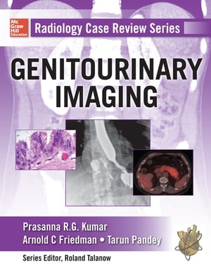 Radiology Case Review Series: Genitourinary Imaging