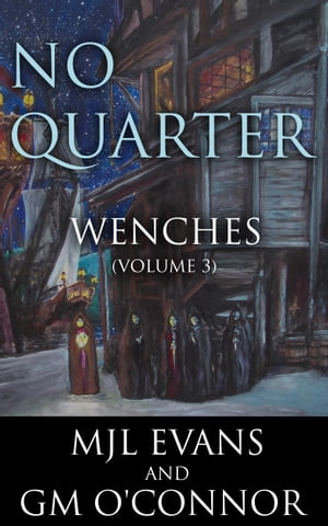 No Quarter: Wenches - Volume 3【電子書籍】