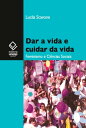 Dar a vida e cuidar da vida Feminismo e Ci?ncias Sociais