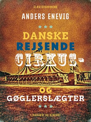 Danske rejsende cirkus- og g?glersl?gter【電子書籍】[ Anders Enevig ]