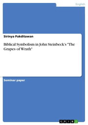 Biblical Symbolism in John Steinbeck's 'The Grapes of Wrath'【電子書籍】[ Sirinya Pakditawan ]