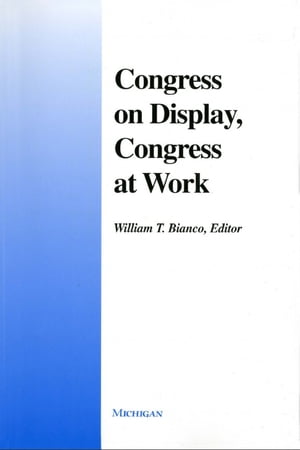 Congress on Display, Congress at Work【電子書籍】