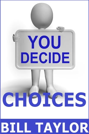You Decide: Choices