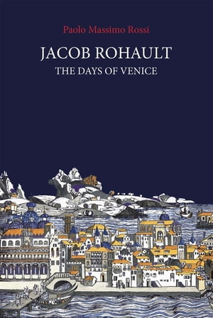 Jacob Rohault The days of Venice【電子書籍】[ Paol