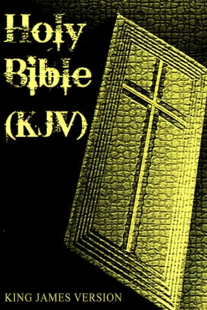 Bible: King James Version [Old and New Testaments]